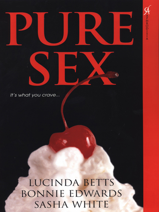 Title details for Pure Sex by Lucinda Betts - Available